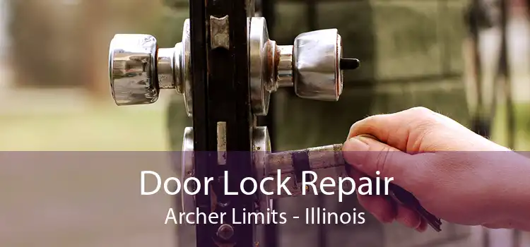 Door Lock Repair Archer Limits - Illinois