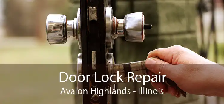 Door Lock Repair Avalon Highlands - Illinois