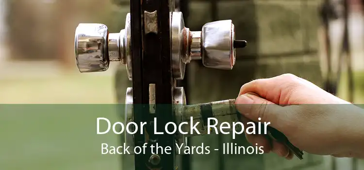 Door Lock Repair Back of the Yards - Illinois