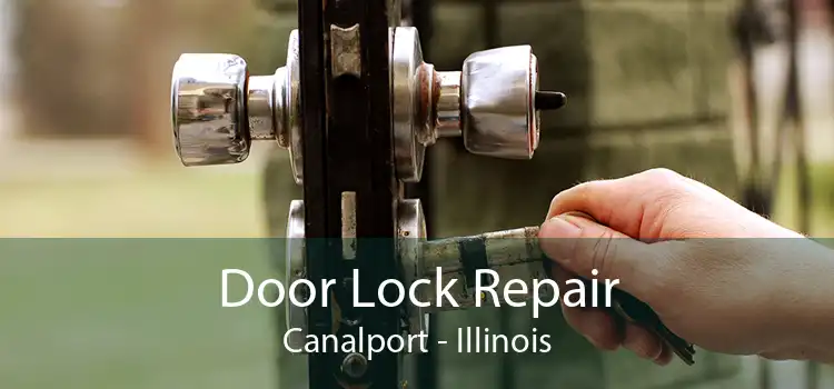 Door Lock Repair Canalport - Illinois