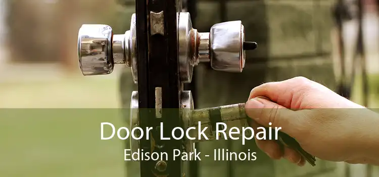 Door Lock Repair Edison Park - Illinois