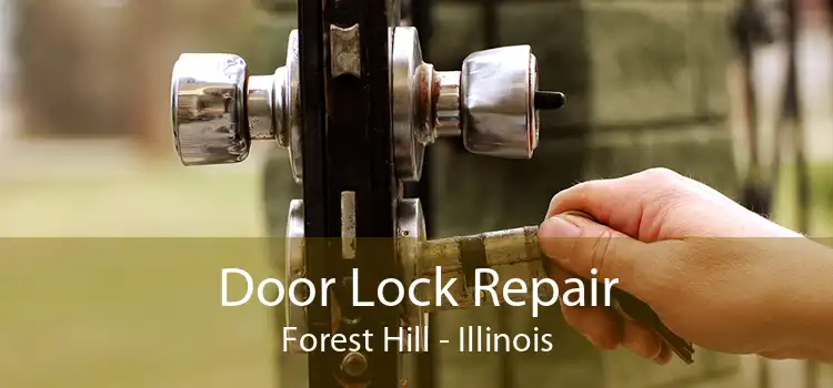 Door Lock Repair Forest Hill - Illinois