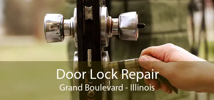 Door Lock Repair Grand Boulevard - Illinois