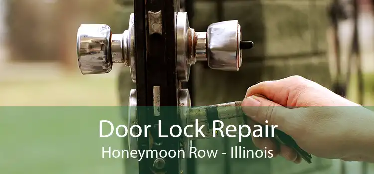 Door Lock Repair Honeymoon Row - Illinois