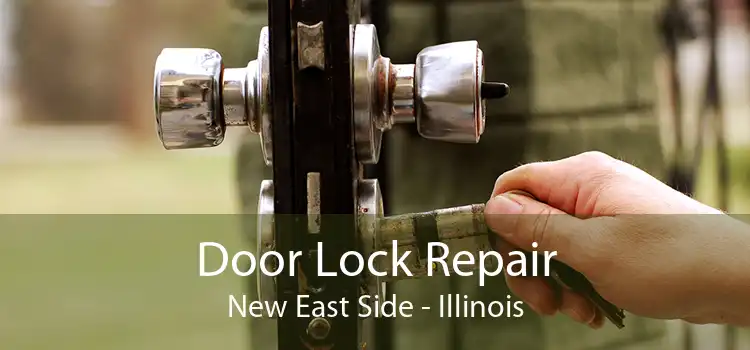 Door Lock Repair New East Side - Illinois