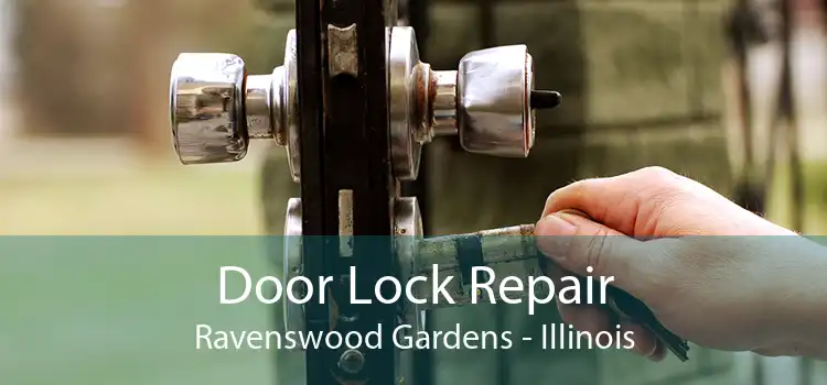 Door Lock Repair Ravenswood Gardens - Illinois