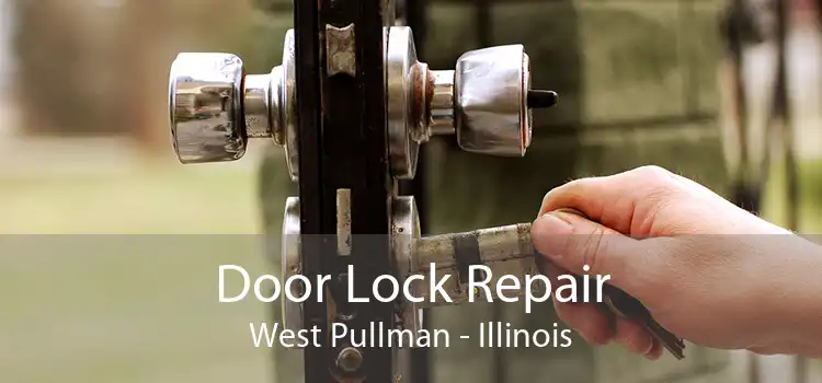 Door Lock Repair West Pullman - Illinois