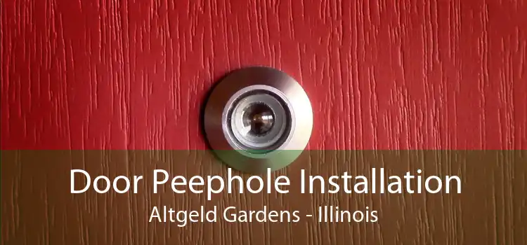 Door Peephole Installation Altgeld Gardens - Illinois