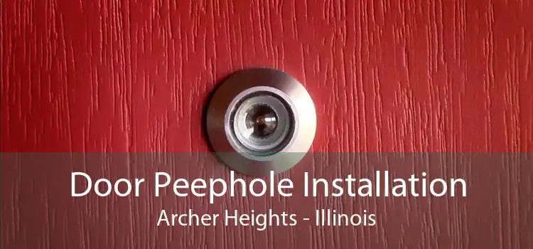 Door Peephole Installation Archer Heights - Illinois