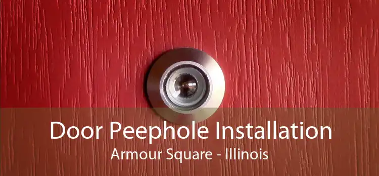 Door Peephole Installation Armour Square - Illinois