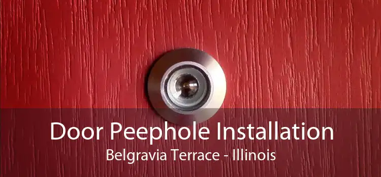 Door Peephole Installation Belgravia Terrace - Illinois