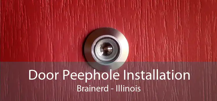 Door Peephole Installation Brainerd - Illinois