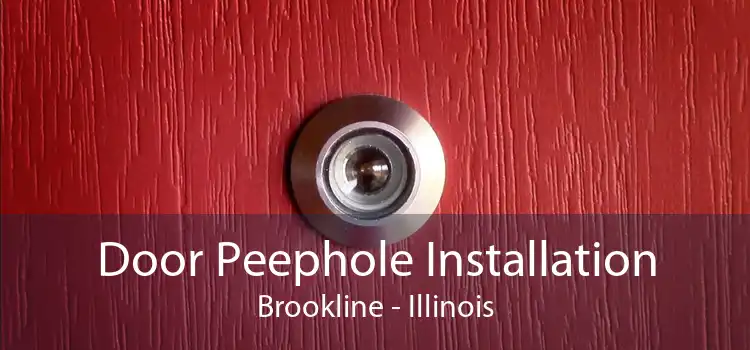 Door Peephole Installation Brookline - Illinois