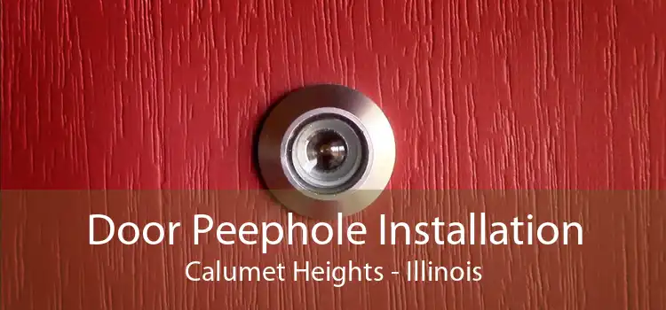 Door Peephole Installation Calumet Heights - Illinois