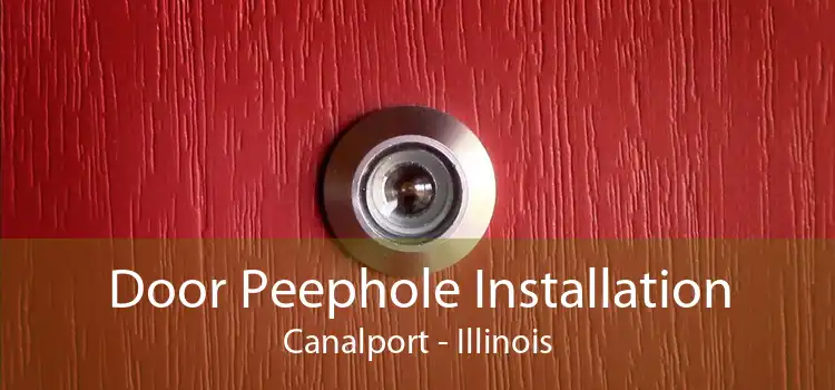 Door Peephole Installation Canalport - Illinois