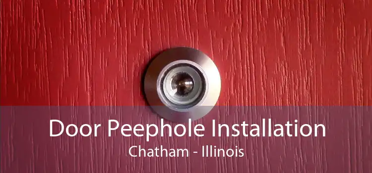 Door Peephole Installation Chatham - Illinois