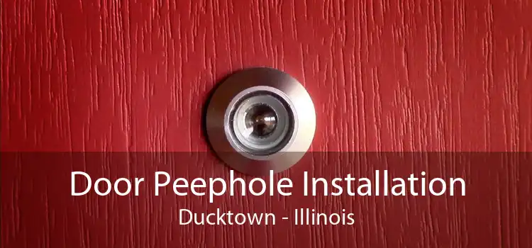 Door Peephole Installation Ducktown - Illinois