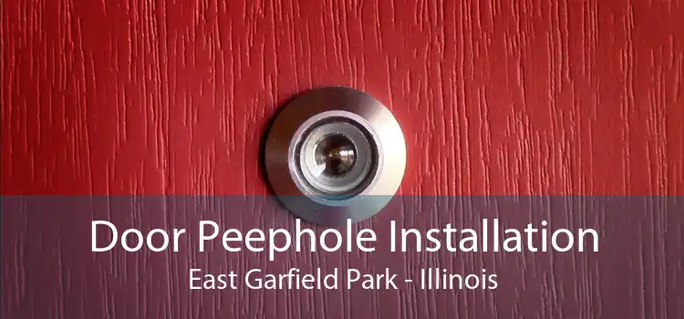 Door Peephole Installation East Garfield Park - Illinois