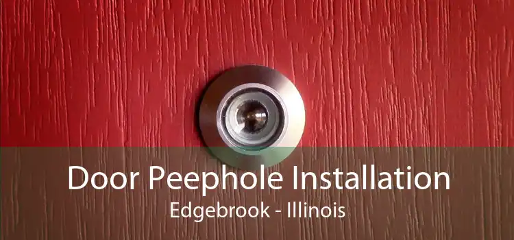 Door Peephole Installation Edgebrook - Illinois