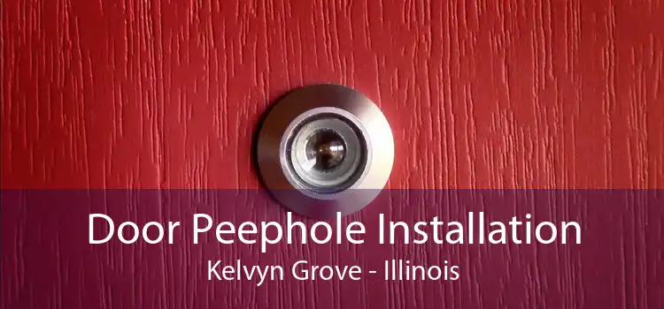 Door Peephole Installation Kelvyn Grove - Illinois