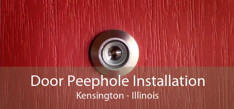 Door Peephole Installation Kensington - Illinois