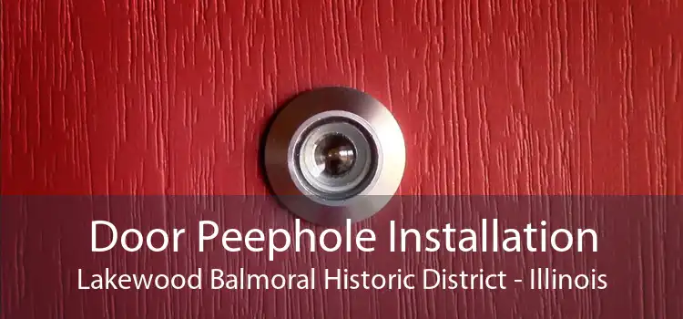 Door Peephole Installation Lakewood Balmoral Historic District - Illinois