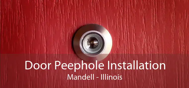 Door Peephole Installation Mandell - Illinois