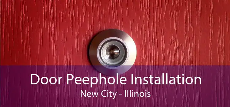 Door Peephole Installation New City - Illinois