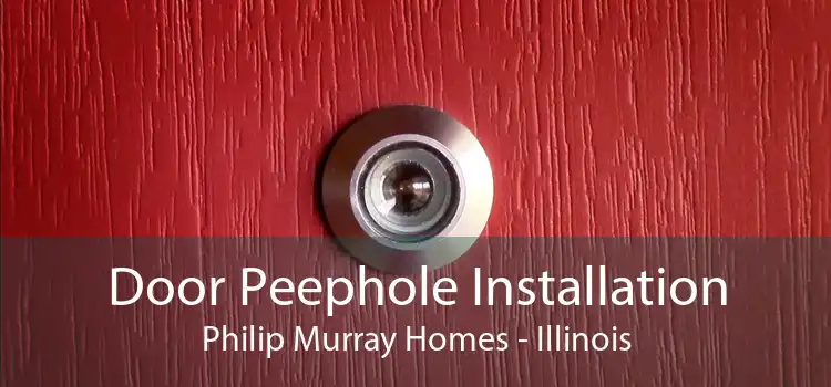 Door Peephole Installation Philip Murray Homes - Illinois