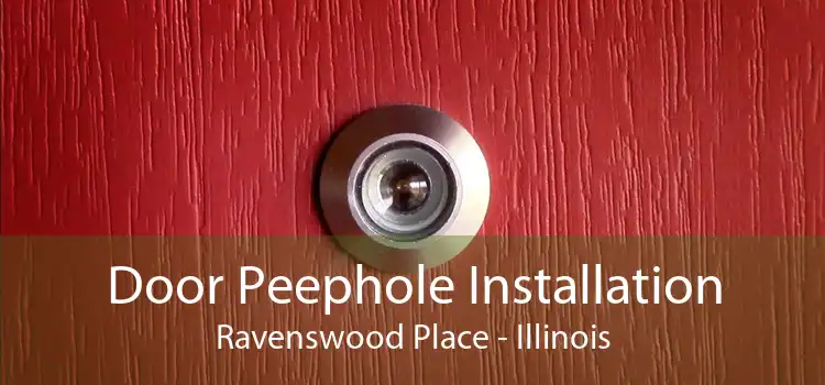 Door Peephole Installation Ravenswood Place - Illinois