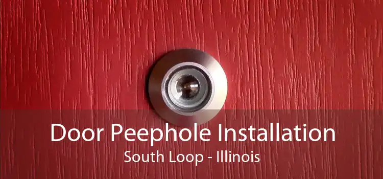 Door Peephole Installation South Loop - Illinois