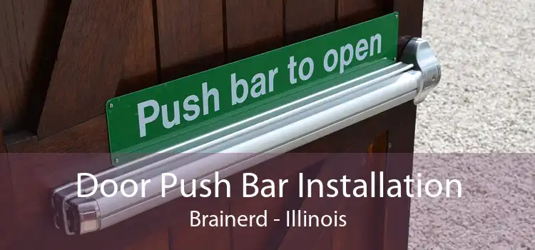 Door Push Bar Installation Brainerd - Illinois