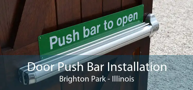 Door Push Bar Installation Brighton Park - Illinois