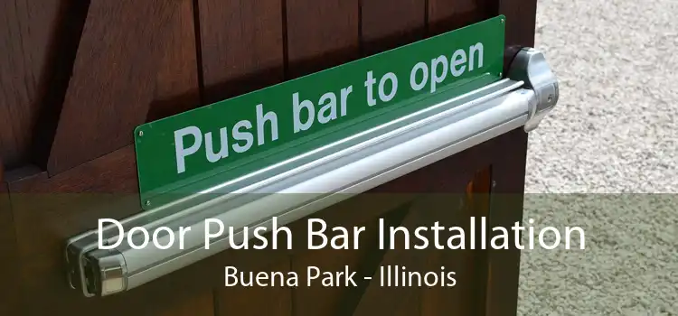 Door Push Bar Installation Buena Park - Illinois