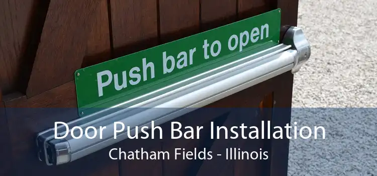 Door Push Bar Installation Chatham Fields - Illinois