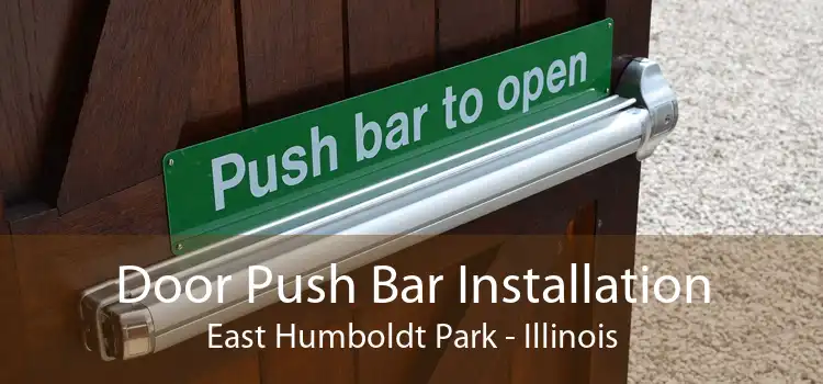 Door Push Bar Installation East Humboldt Park - Illinois