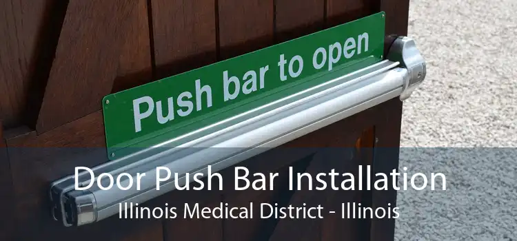 Door Push Bar Installation Illinois Medical District - Illinois