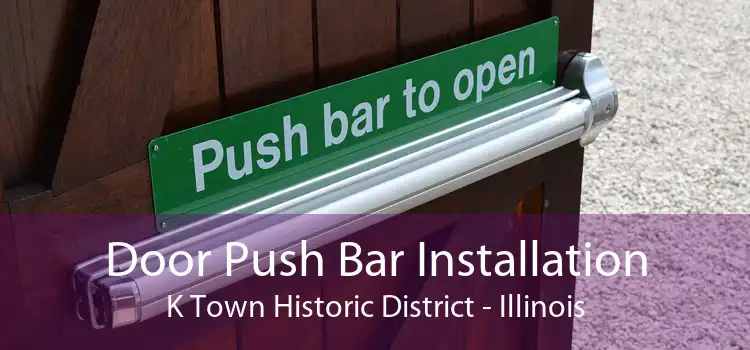 Door Push Bar Installation K Town Historic District - Illinois