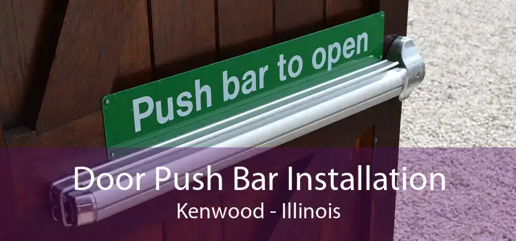 Door Push Bar Installation Kenwood - Illinois