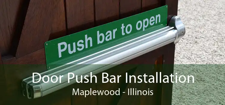 Door Push Bar Installation Maplewood - Illinois