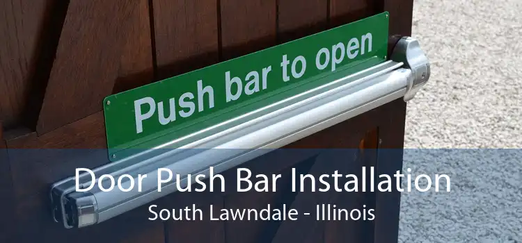 Door Push Bar Installation South Lawndale - Illinois