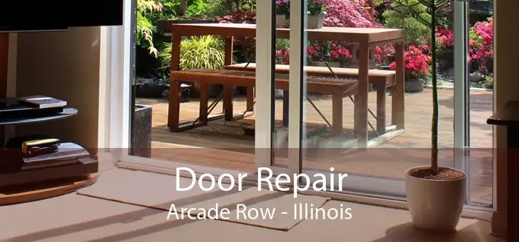 Door Repair Arcade Row - Illinois