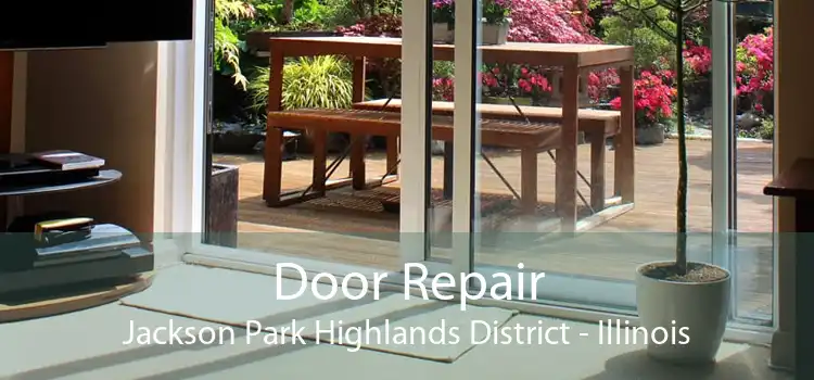 Door Repair Jackson Park Highlands District - Illinois