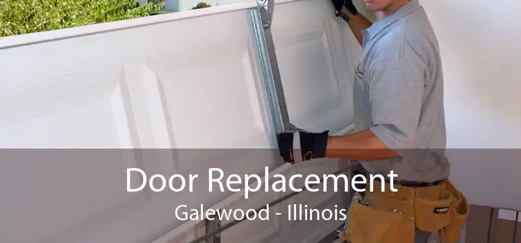 Door Replacement Galewood - Illinois