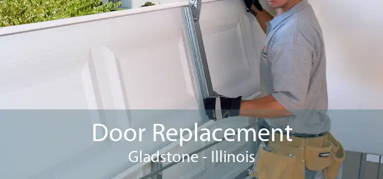 Door Replacement Gladstone - Illinois