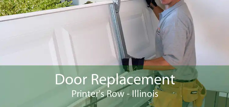 Door Replacement Printer's Row - Illinois