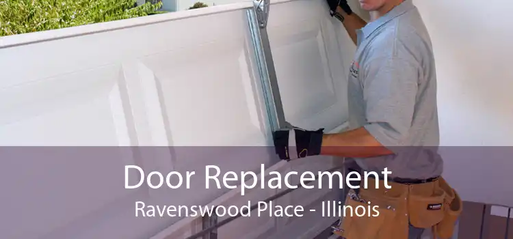 Door Replacement Ravenswood Place - Illinois