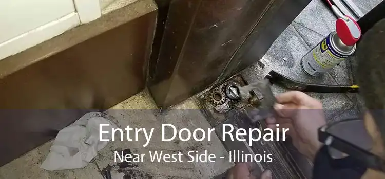 Entry Door Repair Near West Side - Illinois