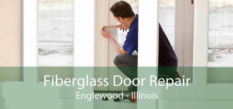 Fiberglass Door Repair Englewood - Illinois