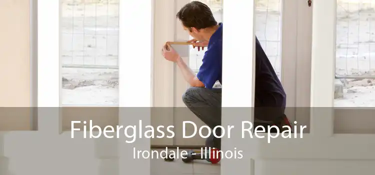 Fiberglass Door Repair Irondale - Illinois